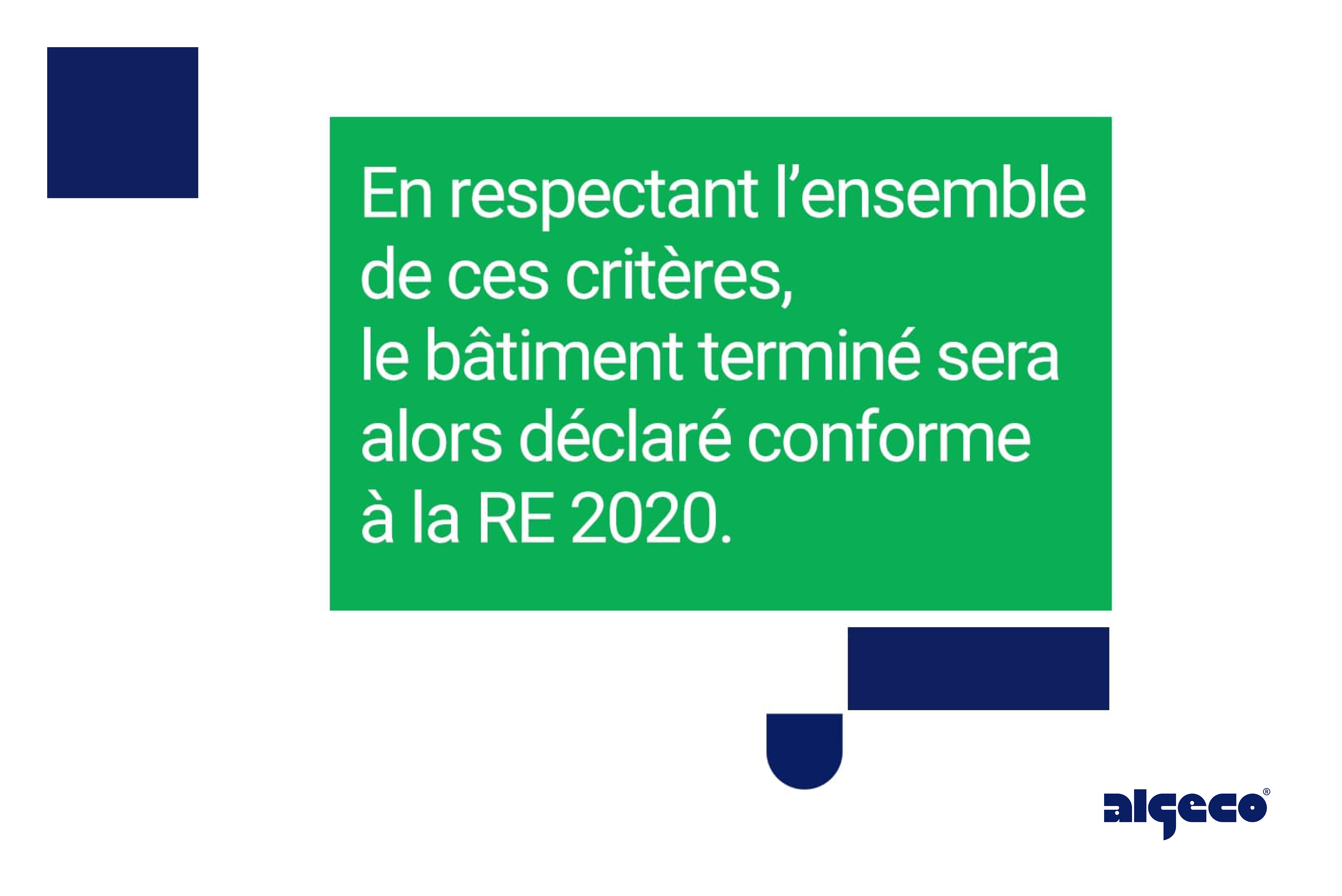 En respectant l'ensemble de ces critères, le bâtiment terminé sera alors déclaré conforme à la RE 2020