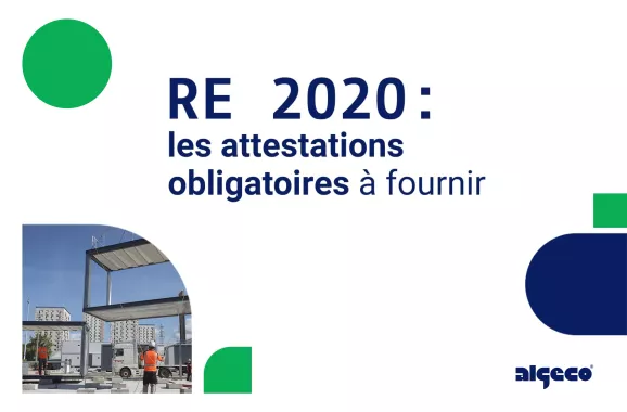 RE 2020 : les attestations obligatoires à fournir