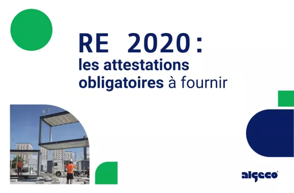 RE 2020 : les attestations obligatoires à fournir