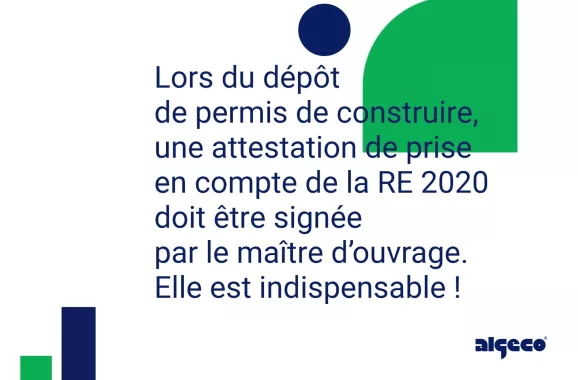 Lors du dépôt de permis de construire, une attestation de prise en compte de la RE 2020 doit être signée par le maître d'ouvrage. Elle est indispensable !